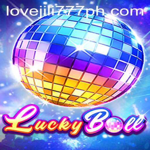 Exploring LuckyBall: The Thrills and Strategies with Love jili 777