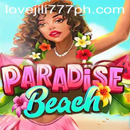 ParadiseBeach: Unveiling the Wonders of Love jili 777